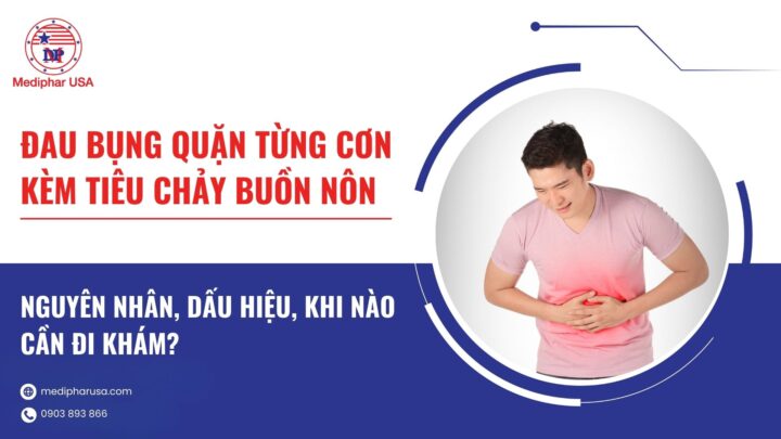 đau bụng quặn từng cơn kèm tiêu chảy buồn nôn