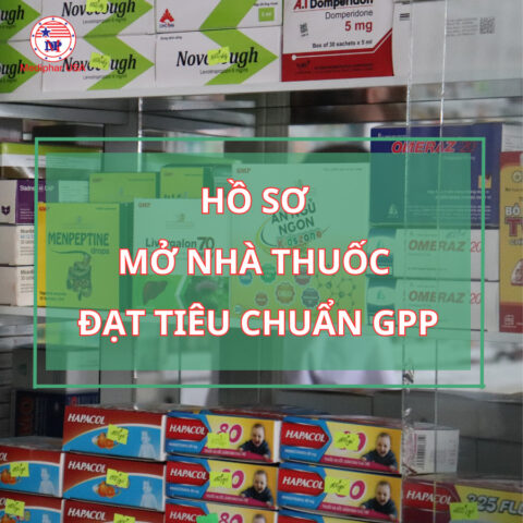 Hướng dẫn chi tiết hồ sơ mở nhà thuốc đạt tiêu chuẩn GPP