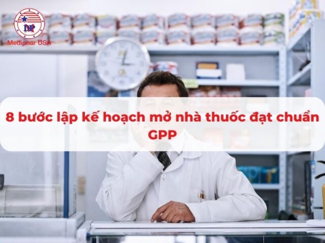 8 bước lập kế hoạch mở nhà thuốc đạt chuẩn GPP