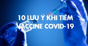 10 lưu ý khi tiêm vaccine covid 19