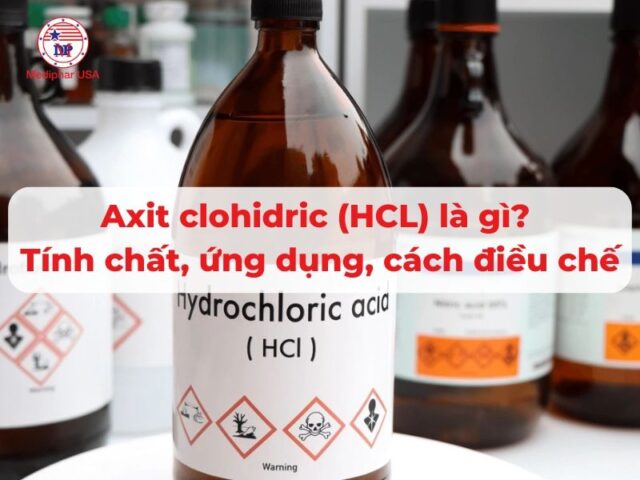 Axit clohidric (HCL) là gì? Tính chất, ứng dụng, cách điều chế