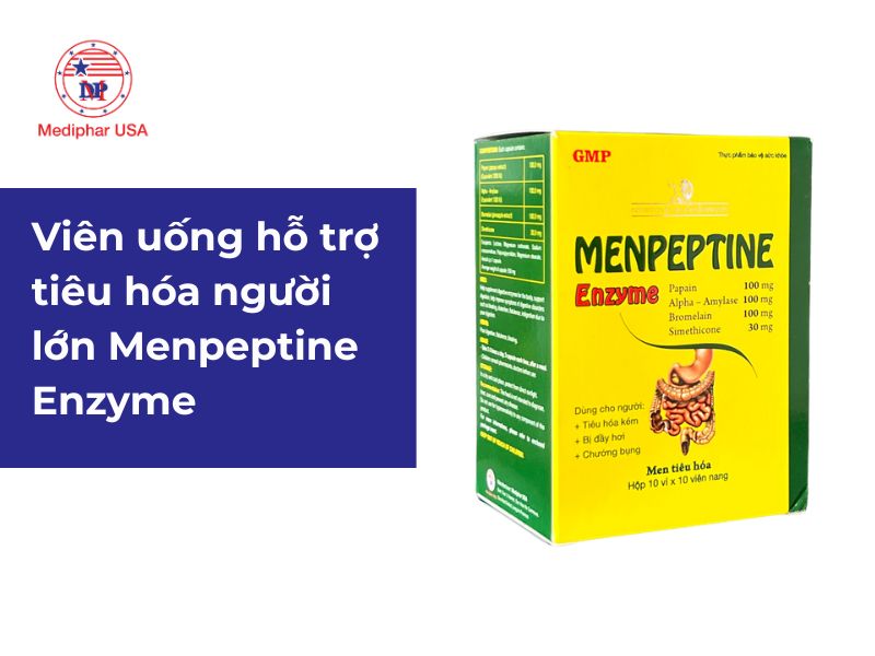 Gợi ý 15 loại thuốc hỗ trợ tiêu hóa cho người lớn hiệu quả thuốc hỗ trợ tiêu hóa cho người lớn Menpeptine Enzyme