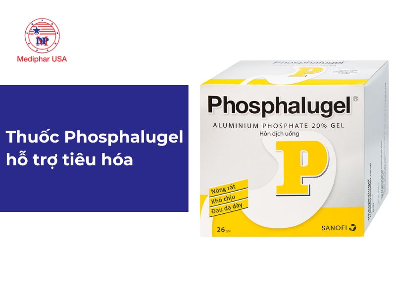 Gợi ý 15 loại thuốc hỗ trợ tiêu hóa cho người lớn hiệu quả Thuốc hỗ trợ tiêu hóa cho người lớn Phosphalugel