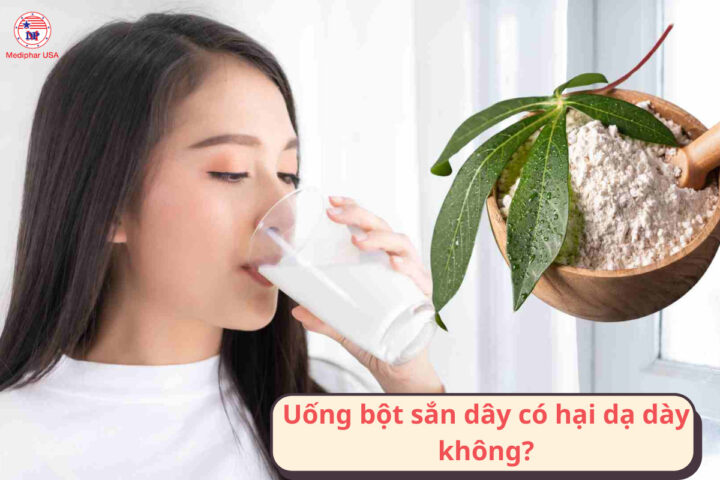Uống bột sắn dây sống có hại dạ dày không