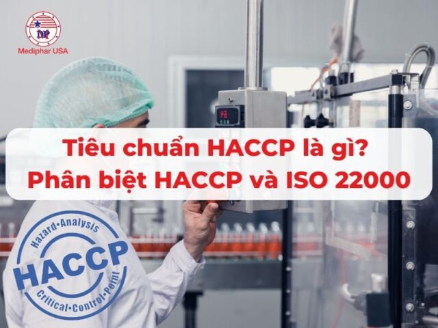 Tiêu chuẩn HACCP là gì? Phân biệt HACCP và ISO 22000