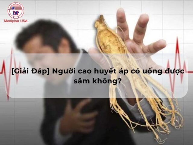 [Giải Đáp] Người cao huyết áp có uống được sâm không?