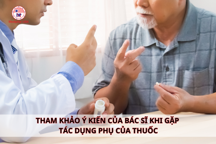 Tham khảo ý kiến của bác sĩ khi gặp tác dụng phụ của thuốc