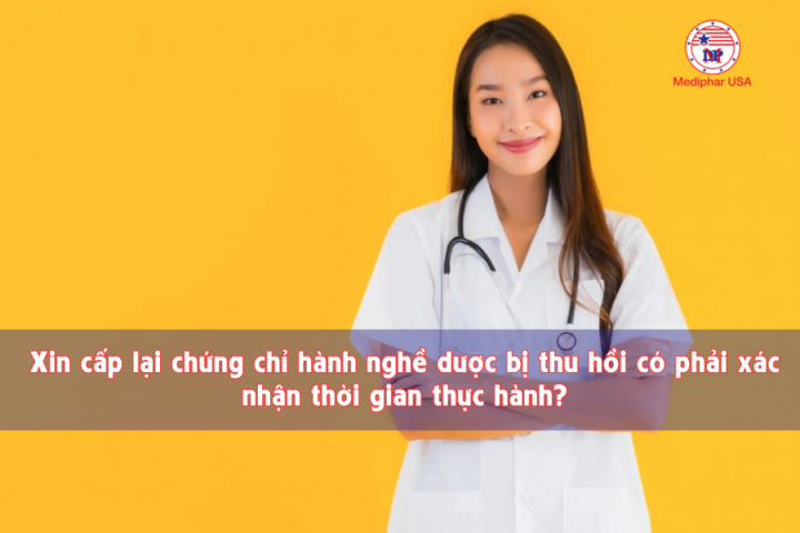 Xin cấp lại chứng chỉ hành nghề dược bị thu hồi có phải xác nhận thời gian thực hành?