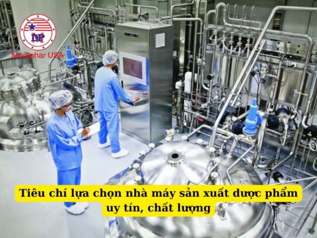 5 tiêu chí lựa chọn nhà máy sản xuất dược phẩm