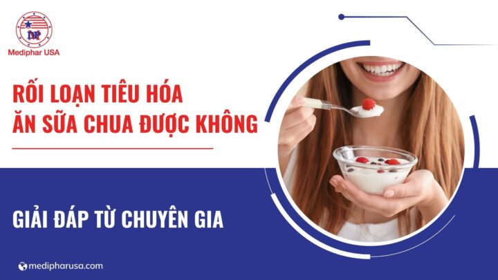 rối loạn tiêu hóa ăn sữa chua được không