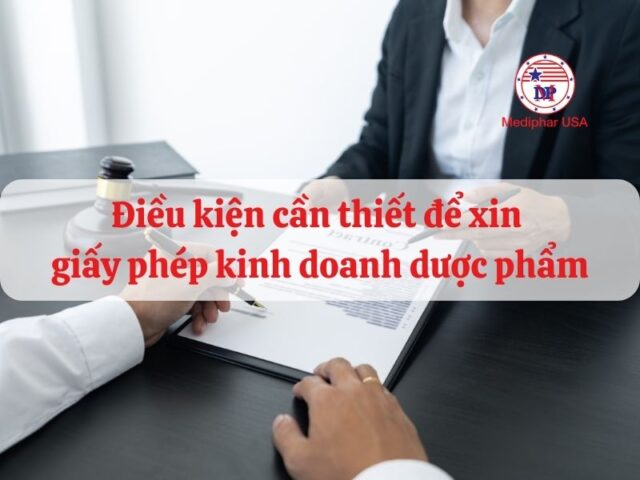 Điều kiện xin giấy phép kinh doanh dược phẩm 2024 Điều kiện cần thiết để xin giấy phép kinh doanh dược phẩm