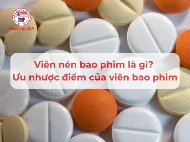 Viên nén bao phim là gì? Ưu nhược điểm của viên nén bao phim