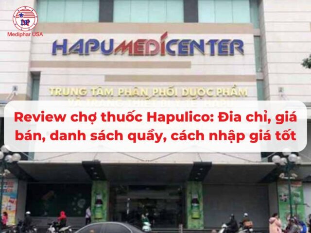 Review chợ thuốc Hapulico: Địa chỉ, giá bán, danh sách quầy, cách nhập giá tốt