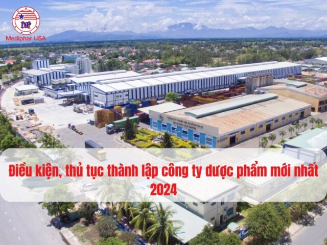 Điều kiện, thủ tục thành lập công ty dược phẩm mới nhất 2024