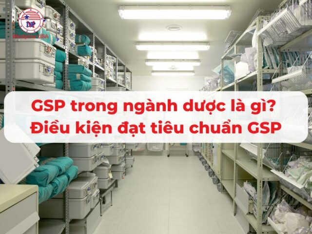GSP trong ngành dược là gì? Điều kiện đạt tiêu chuẩn GSP