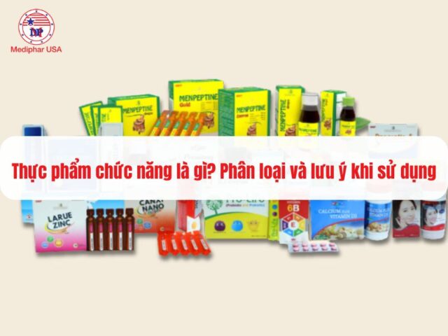 Thực phẩm chức năng là gì? Phân loại, công dụng và lưu ý khi sử dụng Thực phẩm chức năng là gì? Phân loại, công dụng và lưu ý khi sử dụng