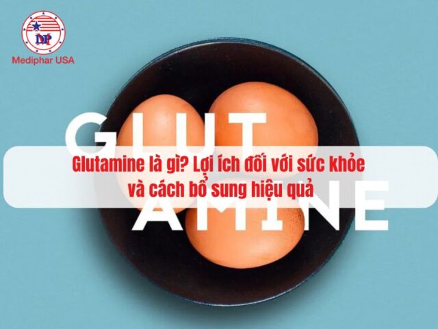 Glutamine là gì? Lợi ích đối với sức khỏe và cách bổ sung hiệu quả Glutamine là gì? Lợi ích đối với sức khỏe và cách bổ sung hiệu quả