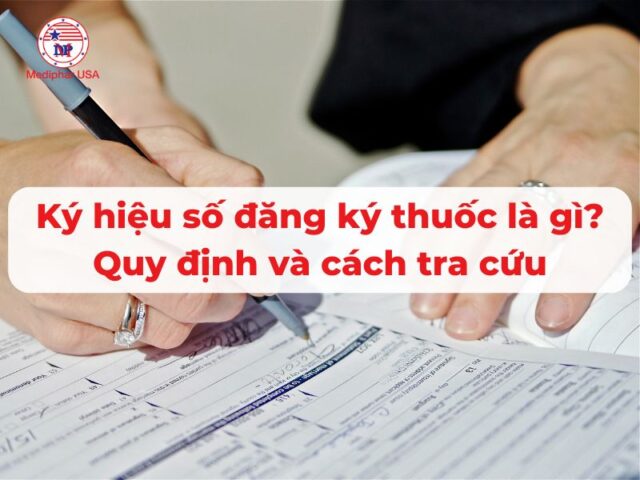 Ký hiệu số đăng ký thuốc là gì? Quy định và cách tra cứu Ký hiệu số đăng ký thuốc là gì? Quy định và cách tra cứu