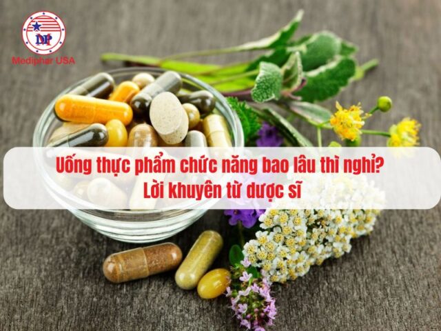 Uống thực phẩm chức năng bao lâu thì nghỉ? Lời khuyên từ dược sĩ Uống thực phẩm chức năng bao lâu thì nghỉ? Lời khuyên từ dược sĩ