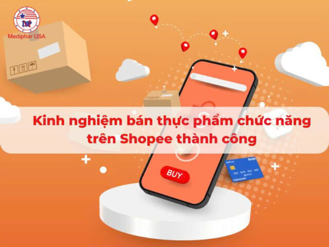 Kinh nghiệm bán thực phẩm chức năng trên Shopee thành công