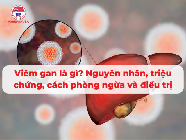 Viêm gan là gì? Nguyên nhân, triệu chứng, cách phòng ngừa và điều trị