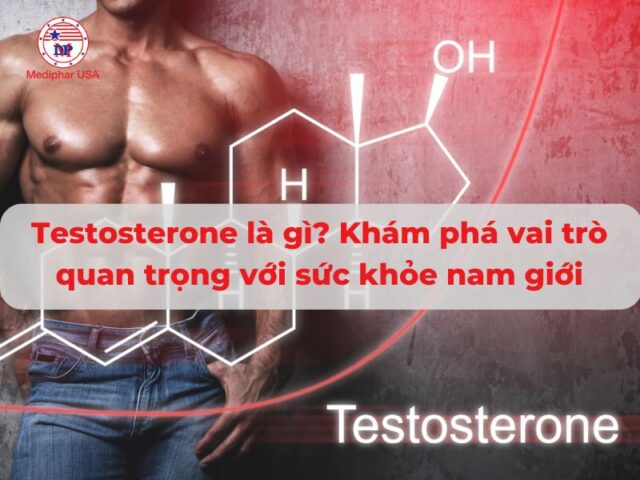 Testosterone là gì? Khám phá vai trò quan trọng với sức khỏe nam giới