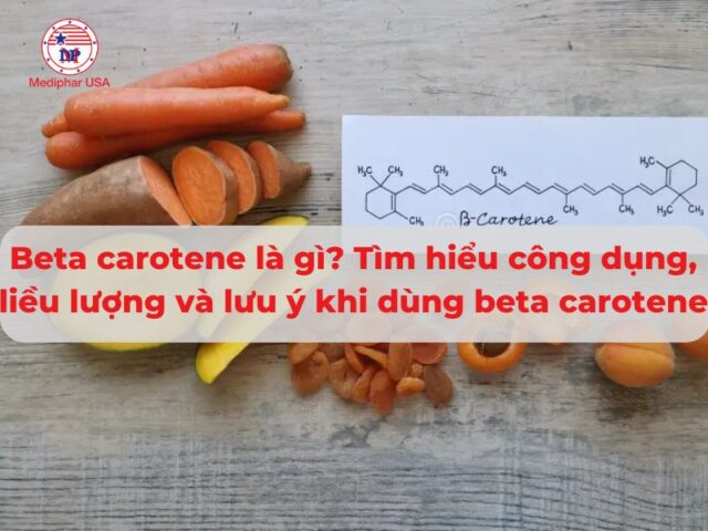 Beta carotene là gì? Công dụng, liều lượng và lưu ý khi dùng beta carotene
