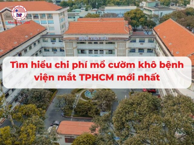 Tìm hiểu chi phí mổ cườm khô bệnh viện mắt TPHCM mới nhất