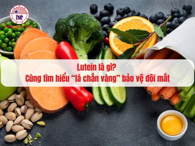 Lutein là gì? Cùng tìm hiểu “lá chắn vàng” bảo vệ đôi mắt