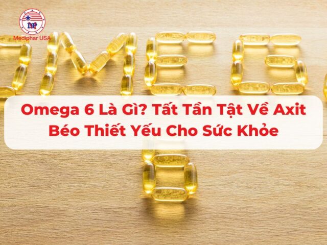 Omega 6 là gì? Tất tần tật về axit béo thiết yếu cho sức khỏe