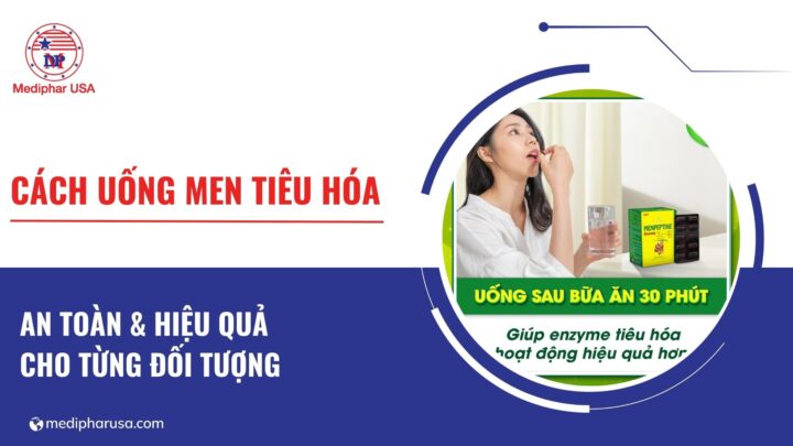 Cách uống men tiêu hóa an toàn và hiệu quả cách uống men tiêu hóa