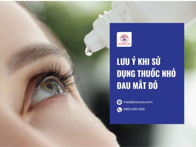 Đau mắt đỏ nhỏ thuốc gì? Top 5 thuốc nhỏ mắt đau mắt đỏ Những sai lầm khi dùng thuốc nhỏ mắt trị đau mắt đỏ
