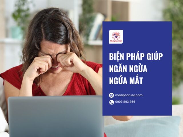 Ngứa mắt là bị gì? Nguyên nhân, dấu hiệu và cách trị Biện pháp giúp ngăn ngừa ngứa mắt