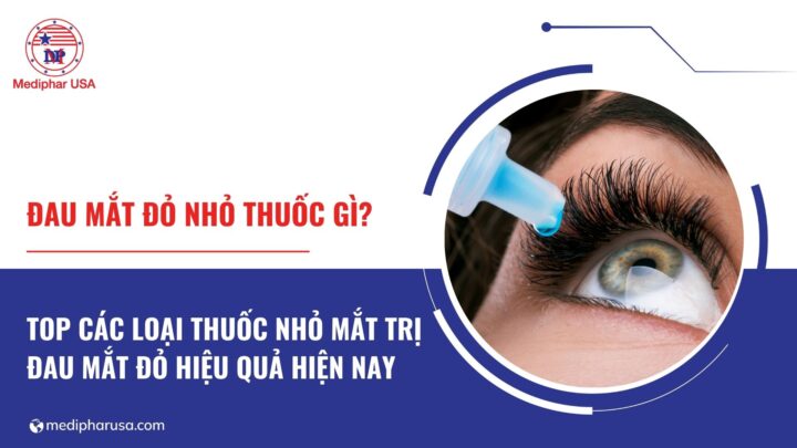 Thuốc nhỏ mắt trị đau mắt đỏ