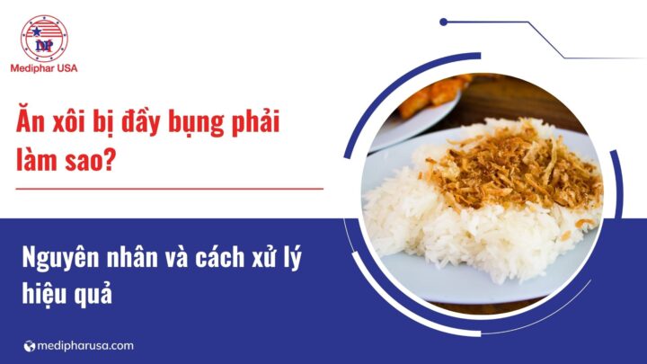 ăn xôi bị đầy bụng phải làm sao