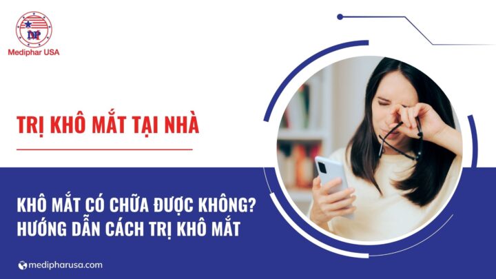 16 cách giảm khô mắt tại nhà an toàn, dễ thực hiện cách trị khô mắt tại nhà