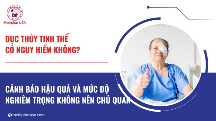 Đục thủy tinh thể có nguy hiểm không