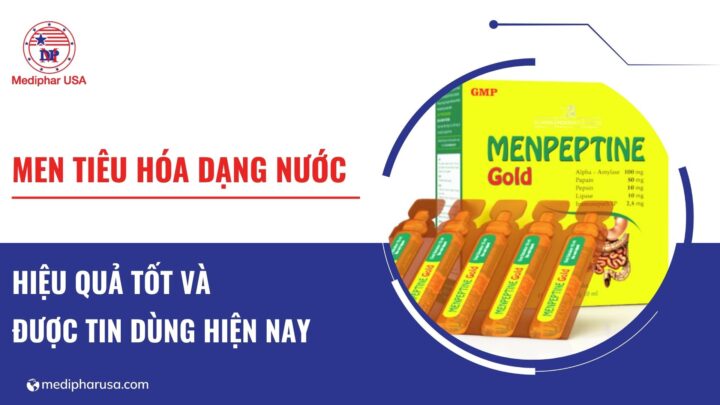 8 loại men tiêu hóa, men vi sinh dạng ống nước tốt hiện nay men tiêu hóa
