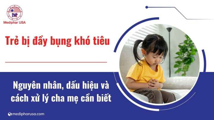 trẻ bị đầy bụng khó tiêu