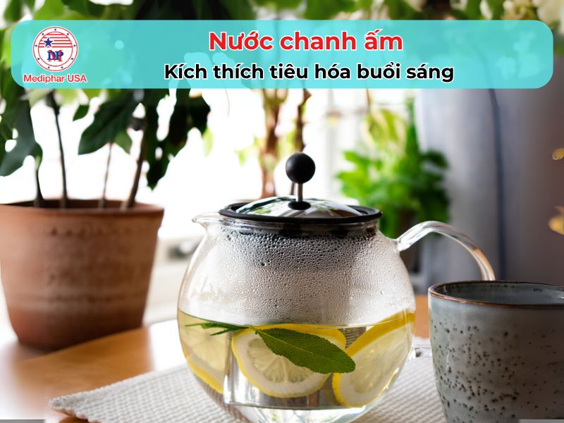 Uống nước gì để tiêu hóa nhanh? 11 loại đồ uống hỗ trợ hệ tiêu hóa hoạt động khỏe mạnh Nước chanh ấm giúp kích hoạt hệ tiêu hóa