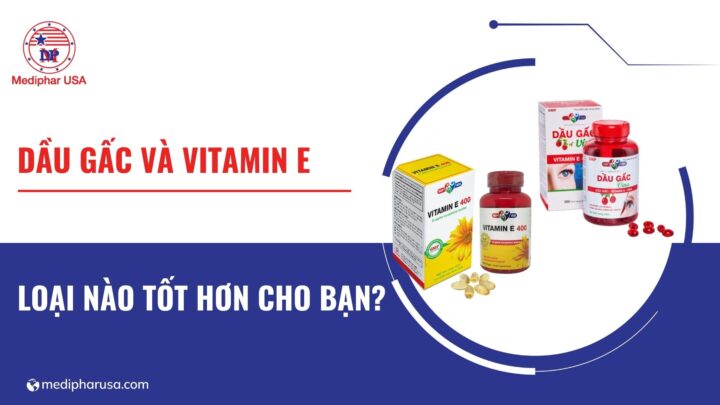 Nên chọn dầu gấc hay vitamin E? Loại nào tốt hơn cho bạn? dầu gấc và vitamin e