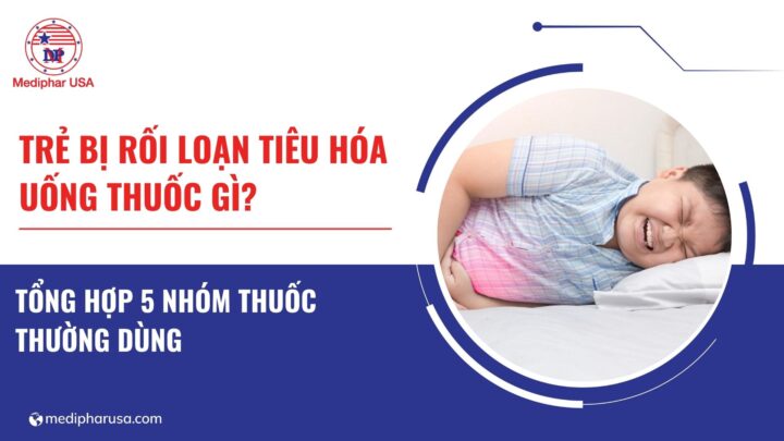trẻ bị rối loạn tiêu hóa uống thuốc gì