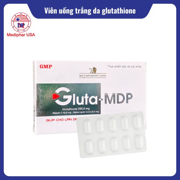 12 viên uống trắng da glutathione hiệu quả, được tin dùng hiện nay Viên uống trắng da GLUTA-MDP