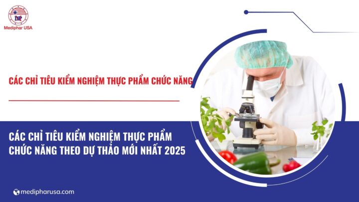 Các chỉ tiêu kiểm nghiệm thực phẩm chức năng theo Dự thảo mới nhất 2025 các chỉ tiêu kiểm nghiệm thực phẩm chức năng