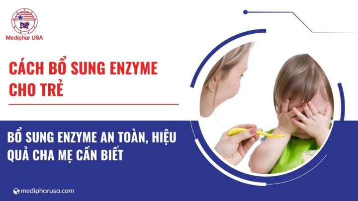 Cách bổ sung enzyme cho trẻ