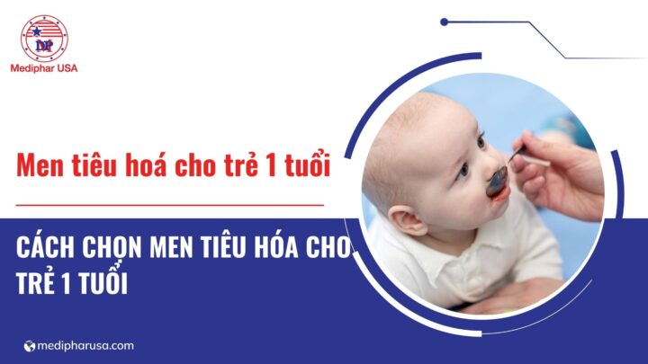 men tiêu hóa cho trẻ 1 tuổi