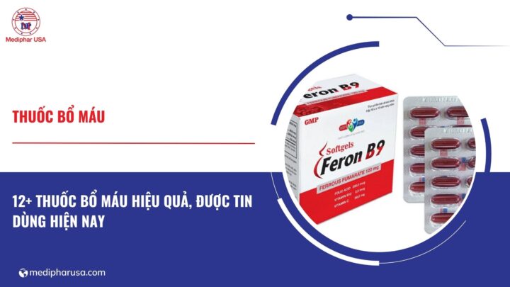 12 loại thuốc bổ máu hiệu quả, được tin dùng hiện nay