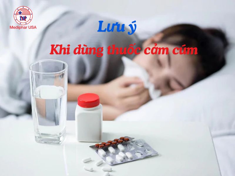 11 loại thuốc cảm cúm tốt giúp giảm nhanh triệu chứng Những lưu ý khi sử dụng thuốc cảm cúm