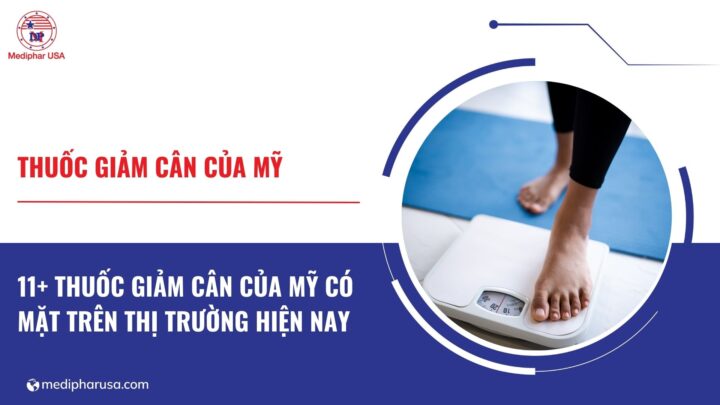 11 loại thuốc giảm cân của Mỹ tốt được tin dùng trên thị trường thuốc giảm cân của Mỹ