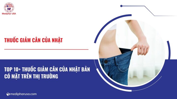 10+ loại thuốc giảm cân của Nhật Bản được tin dùng trên thị trường 10+ thuốc giảm cân của Nhật Bản được tin dùng trên thị trường